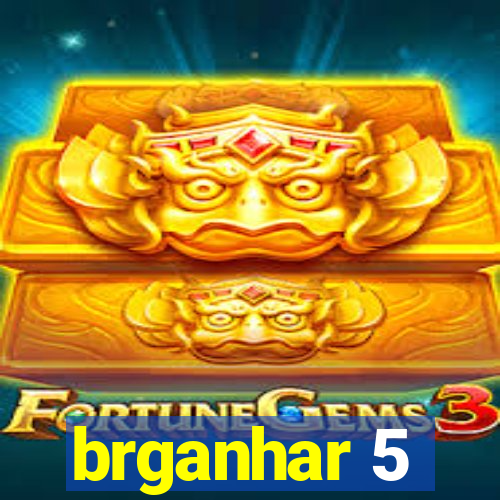 brganhar 5